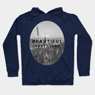 Beautiful adventure Hoodie